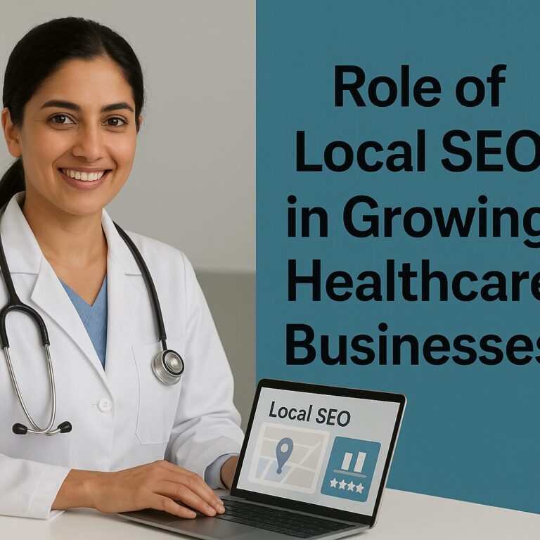 The Role of Local SEO in Growing Healthcare Businesses