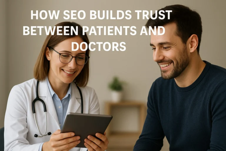 How SEO Builds Trust Between Patients and Doctors